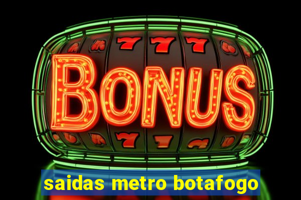 saidas metro botafogo